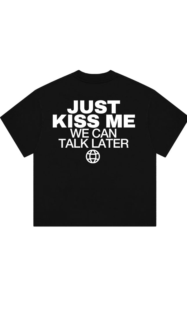 Just Kiss me, we can talk later - Onceres™