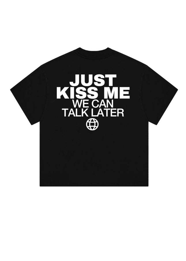 Just Kiss me, we can talk later - Onceres™