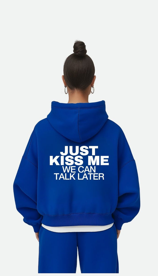 Just kiss me, we can talk later - Onceres™