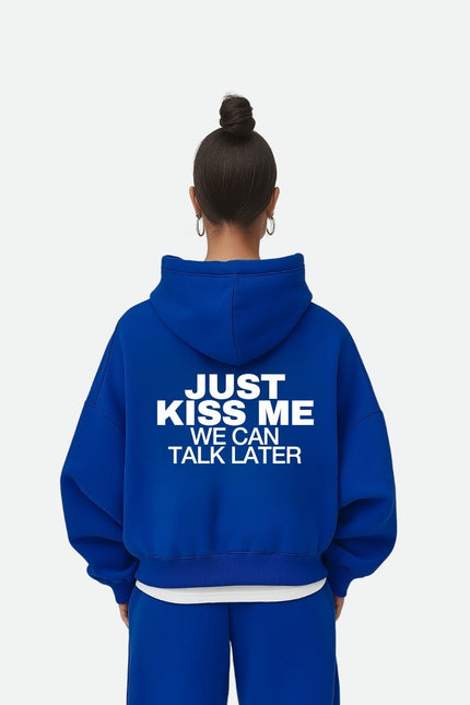 Just kiss me, we can talk later - Onceres™