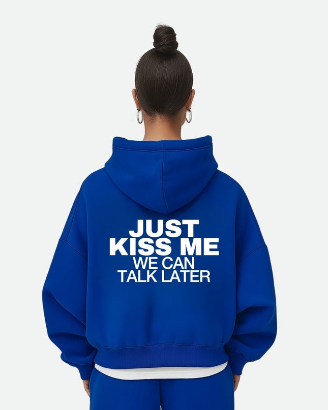 Just kiss me, we can talk later - Onceres™