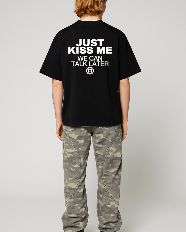 Just Kiss me, we can talk later - Onceres™