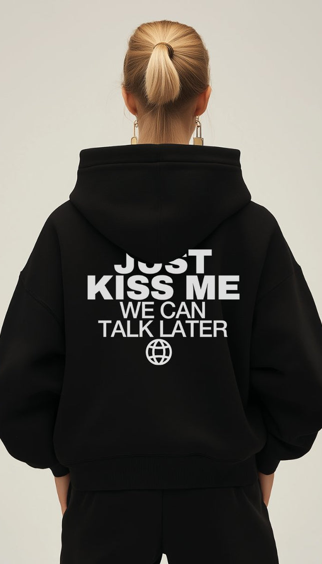 Just kiss me, we can talk later - Onceres™