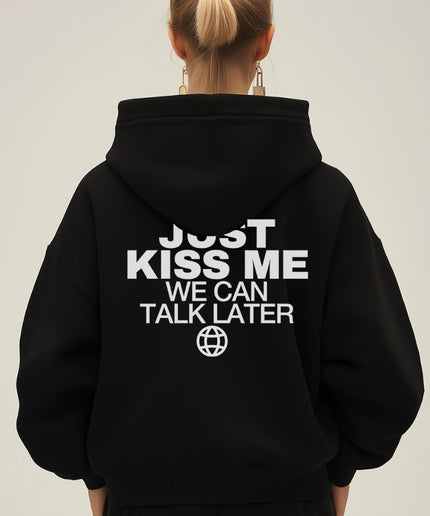 Just kiss me, we can talk later - Onceres™