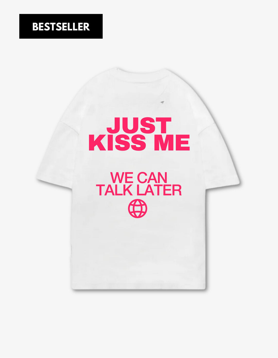 Just Kiss me, we can talk later - Weiß - Onceres™