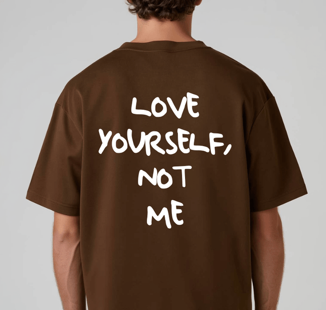 Love Yourself, not me! - Onceres™