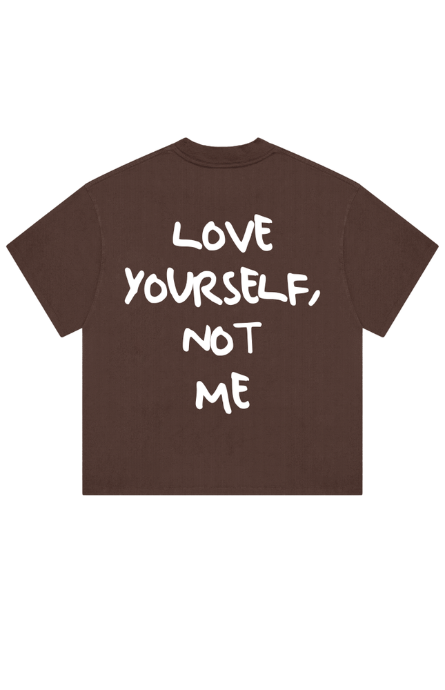 Love Yourself, not me - Onceres™