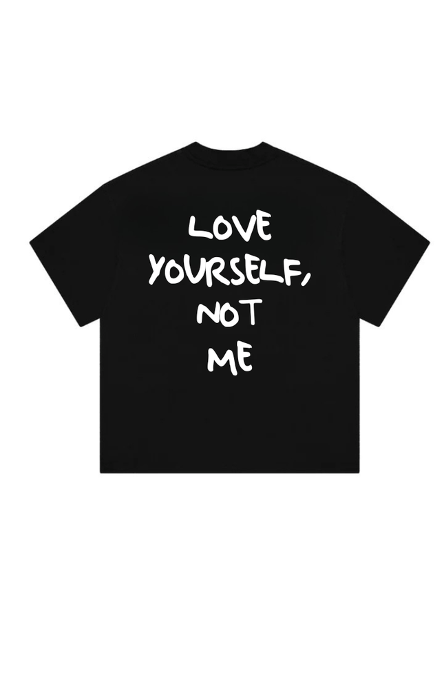 Love Yourself, not me - Onceres™