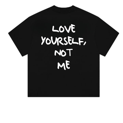 Love Yourself, not me - Onceres™