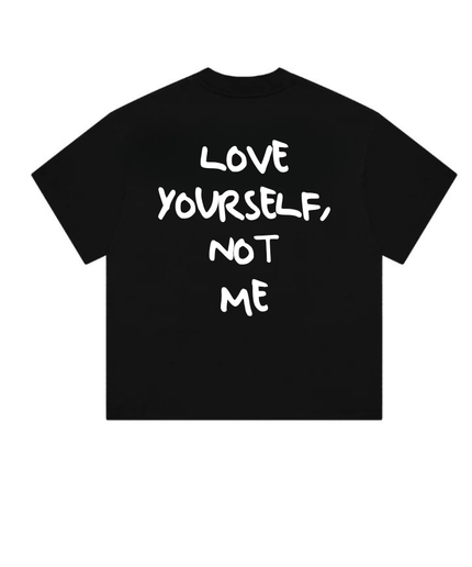 Love Yourself, not me - Onceres™