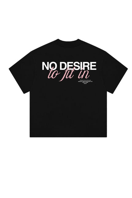 NO DESIRE TO FIT IN - Onceres™