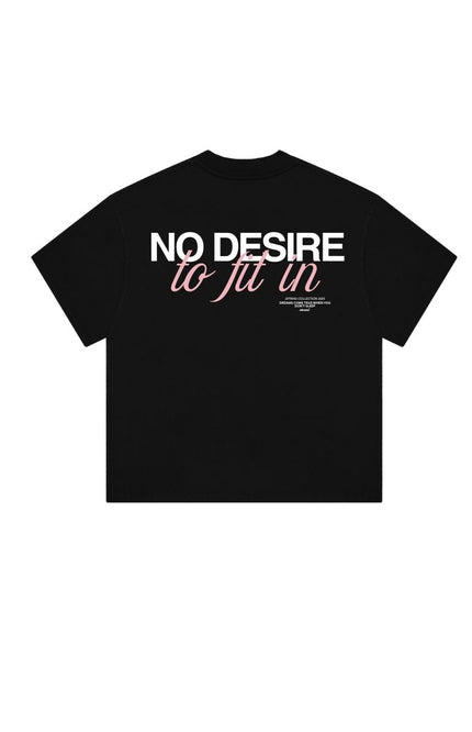NO DESIRE TO FIT IN - Onceres™
