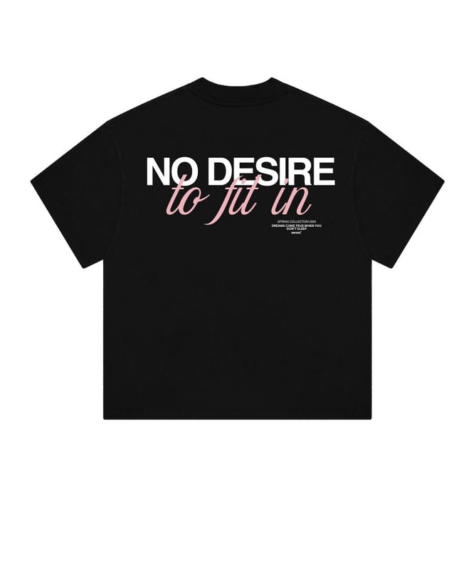 NO DESIRE TO FIT IN - Onceres™