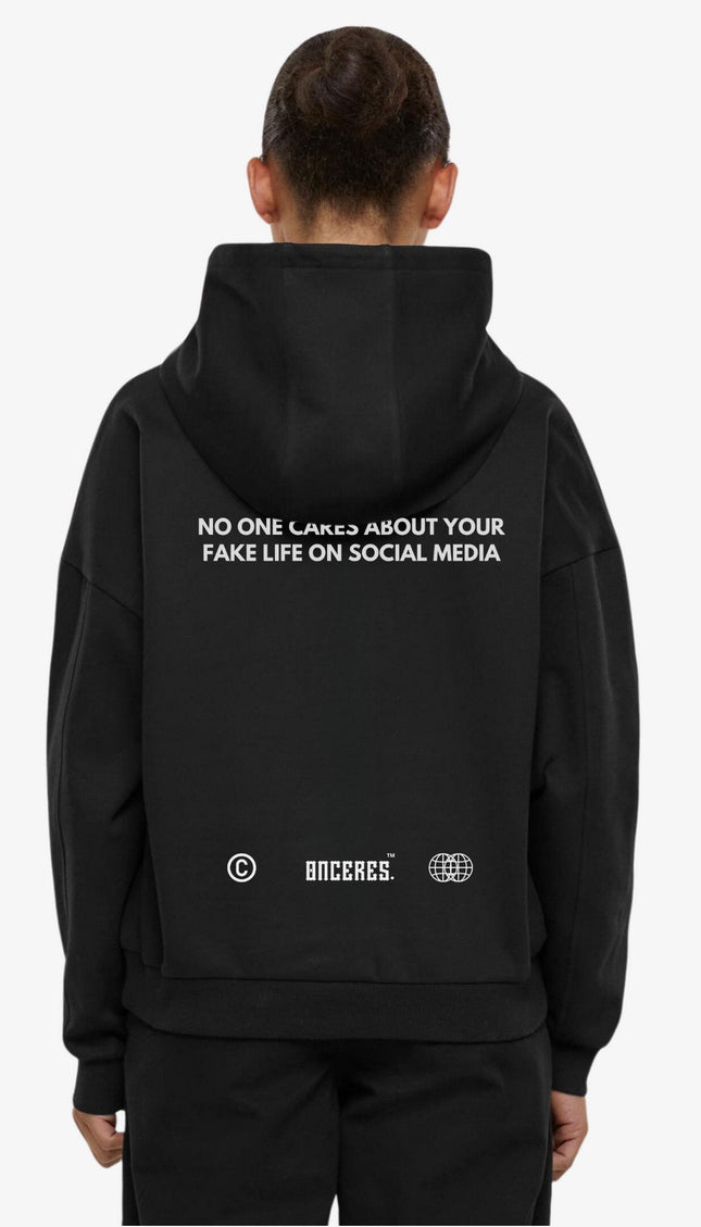 No one cares about your fake life - Onceres™