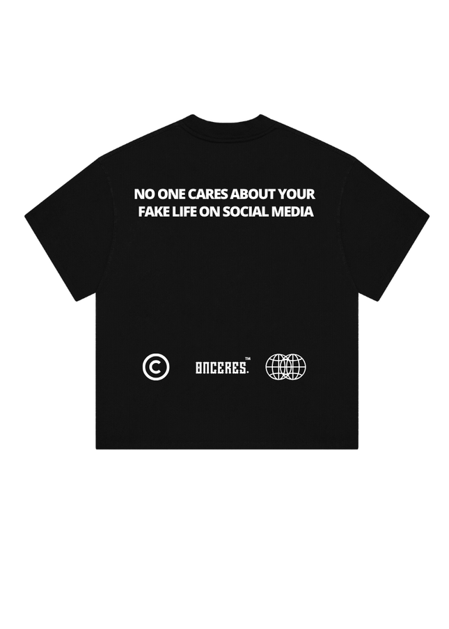 No one cares about your fake life - Onceres™
