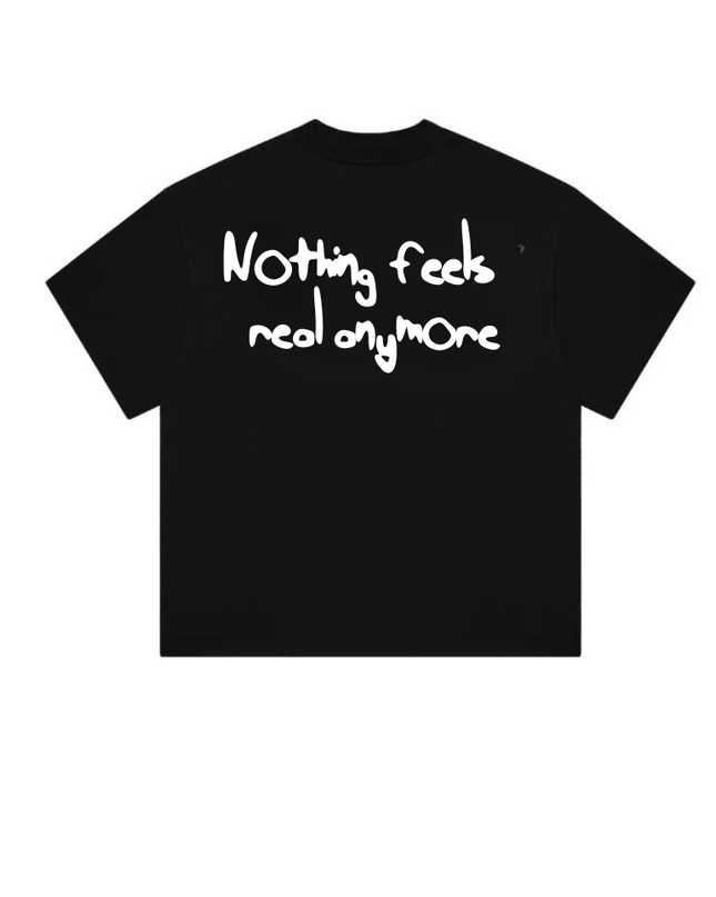 Nothing feels real anymore - Onceres™