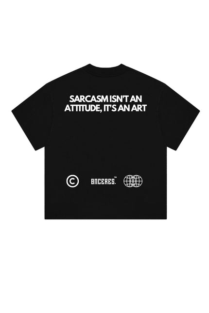 Sarcasm isn't an attitude, it's an art - Onceres™
