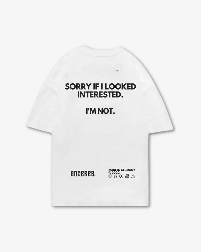 Sorry if i looked interested. - SALE - Onceres™