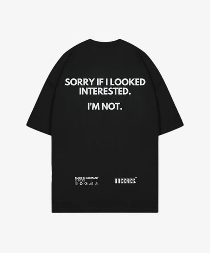 Sorry if i looked interested. - SALE - Onceres™