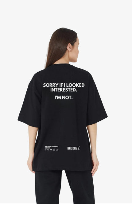 Sorry if i looked interested. - SALE - Onceres™