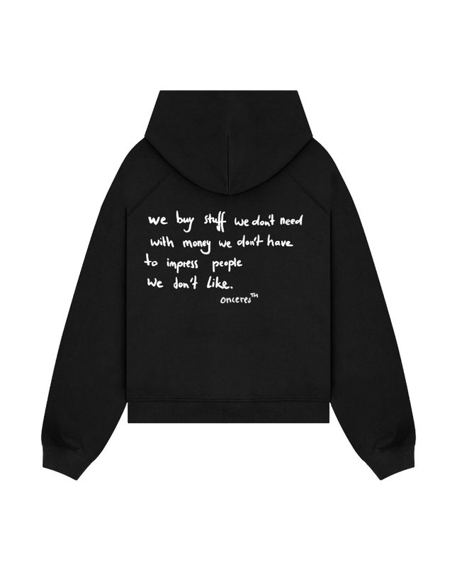 we buy stuff we don't need - Onceres™