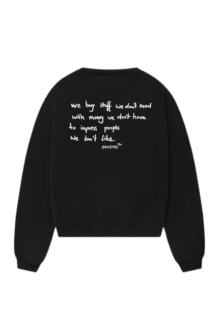We buy stuff we don't need - Crewneck - Onceres™