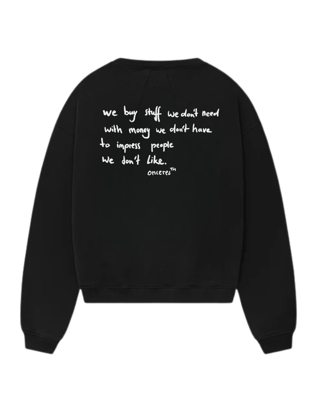 We buy stuff we don't need - Crewneck - Onceres™