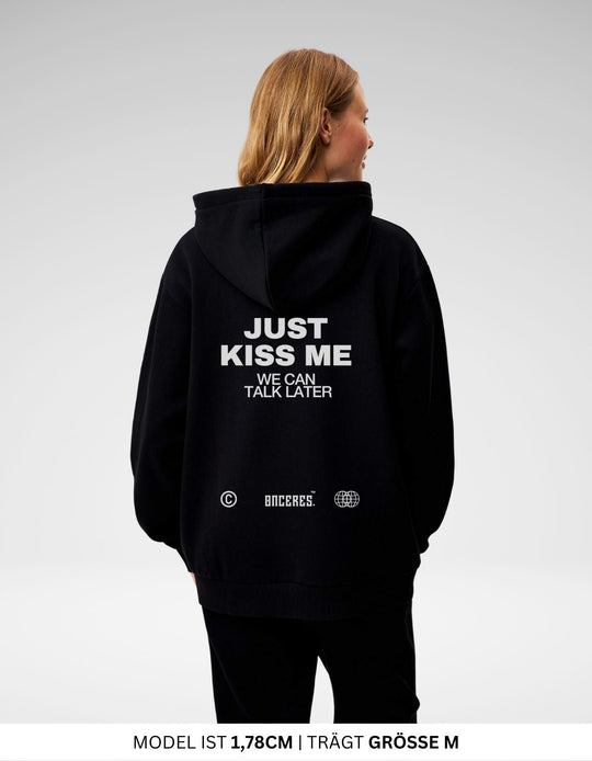 Just kiss me, we can talk later oversized hoodie